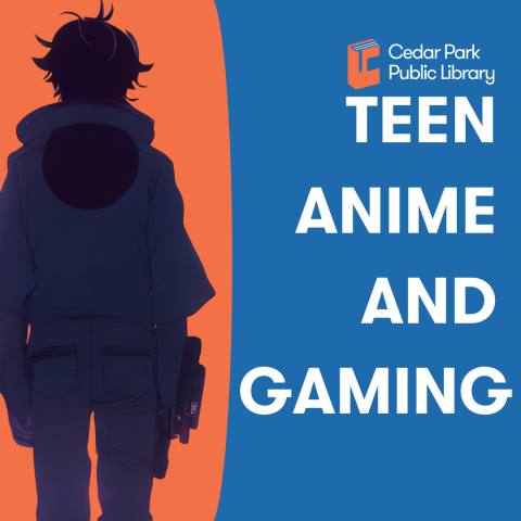 Silhouetted anime figure in front of an orange background. Blue background with white text: Teen Anime and Gaming.