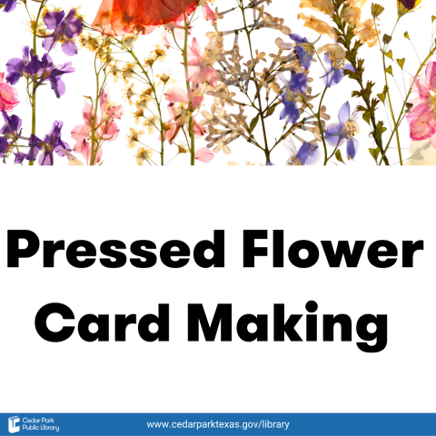 Colorful flowers with text: Pressed Flower Card Making