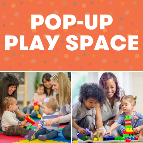 Children and parents playing with blocks. White text on an orange background reads Pop-Up Play Space