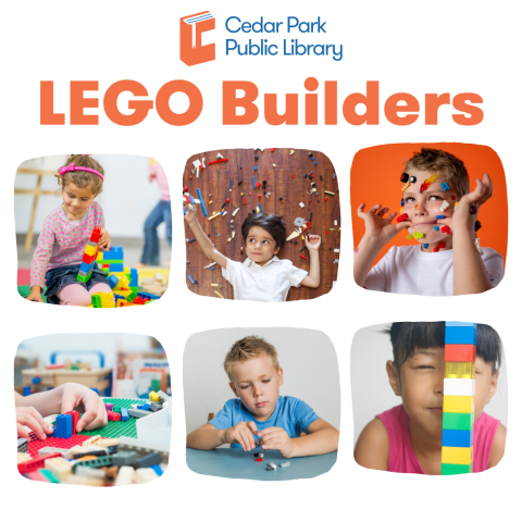 Text says Cedar Park Public Library with LEGO Builders underneath. There are 6 pictures of children playing with blocks