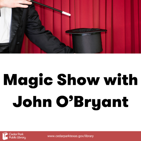 Red background curtain with a person wearing a tuxedo holding a magic wand and a hat with text underneath reading Magic Show with John O'Bryant