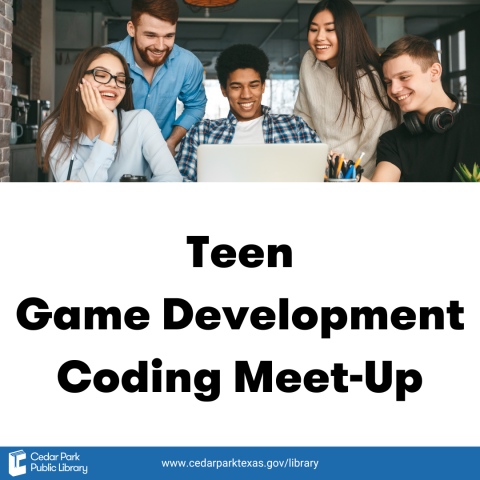 A group of 5 teenagers sitting around a laptop computer with text underneath reading Teen Game Development Coding Meet-Up