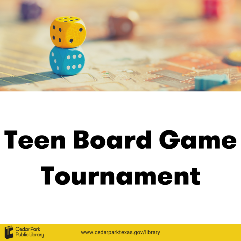 Picture of a board game board with yellow and blue dice with text underneath reading Teen Board Game Tournament