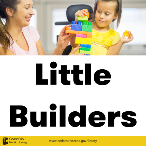 Graphic of child and adult playing with blocks with the words Little Builders