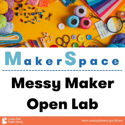 Buttons, string, yarn, and other brightly colored craft supplies on an orange background. Text reads Makerspace Messy Maker Open Lab.