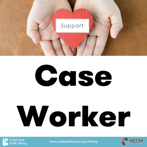 Hands holding a heart that says "support". Text reads: Case Worker