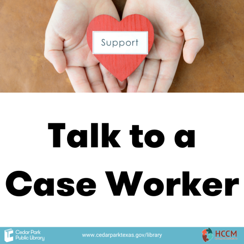 Hands holding a heart that says "support". Text reads: Talk to a Case Worker