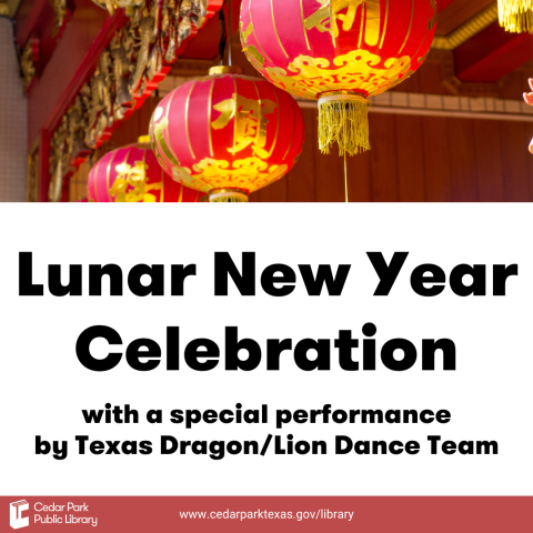 Lunar New Year Celebration with a special performance by Texas Dragon/Lion Dance - text below red and gold lanterns glowing