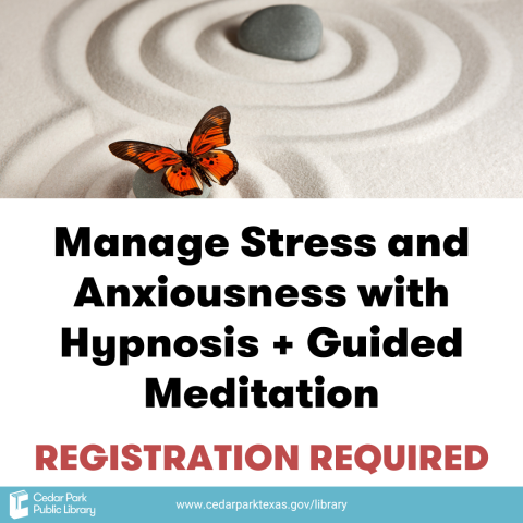 Manage Stress and Anxiousness with Hypnosis + Guided Meditation