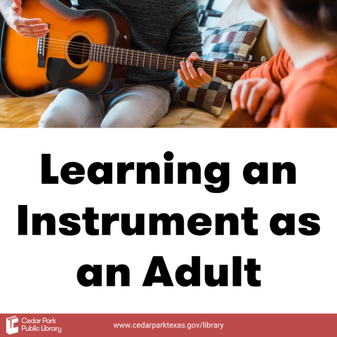 Adult teaching someone how to play guitar. Text reads: Learning an Instrument as an Adult