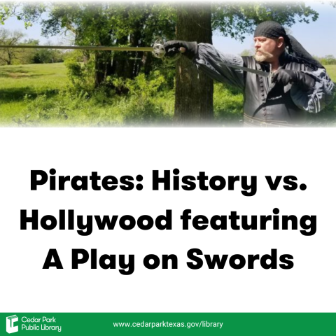 Man dressed as a pirate points a sword in front of him. Text reads Pirates: History vs. Hollywood featuring A Play on Swords