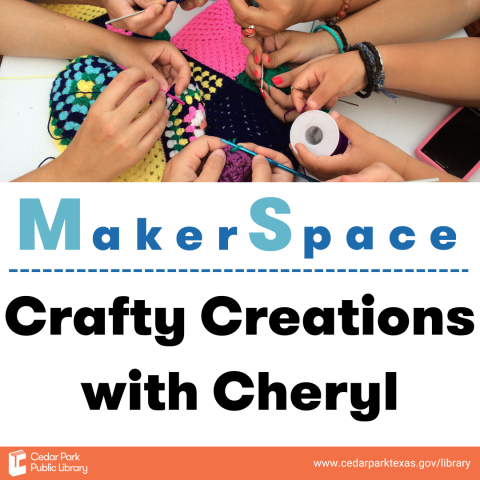 Crochet thread balls and many hands crocheting together. Text reads: Makerspace: Crafty Creations with Cheryl.