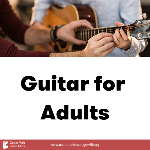 Person holding a guitar with other person placing their hands in cord position. Text reads: Guitar for Adults