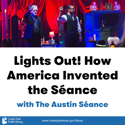 Picture of two individuals talking about Seances with aesthetic decor behind them. Text reads: Lights out! How America Invented the Seance with The Austin Seance.