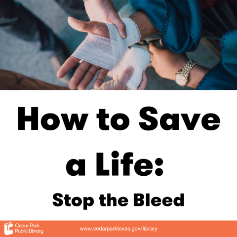 Person wrapping a bandage around someone's hand. Text reads: How to Save a Life: Stop the Bleed