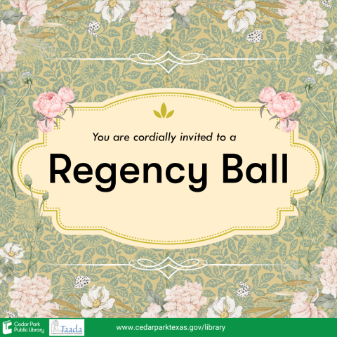 Green background with pink and white flowers, and vines. Text reads You're cordially invited Regency Ball.