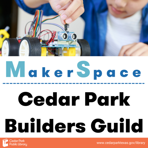 Child in a blue shirt tinkers with a robotic car. Text reads: MakerSpace Cedar Park Builders Guild. 