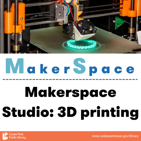Text of Makerspace Studio: 3D printing with image of 3D printer printing.