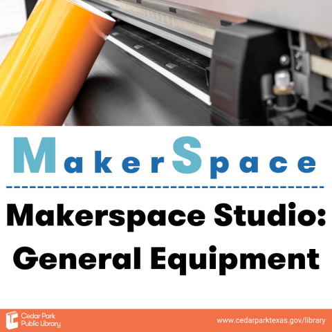 Roll of orange vinyl in front of a piece of equipment. Text reads: Makerspace Studio: General Equipment. 