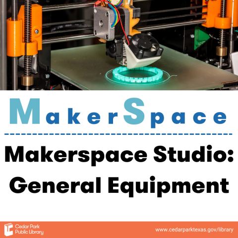 Text of Makerspace Studio: General Equipment with image of 3D printer printing.