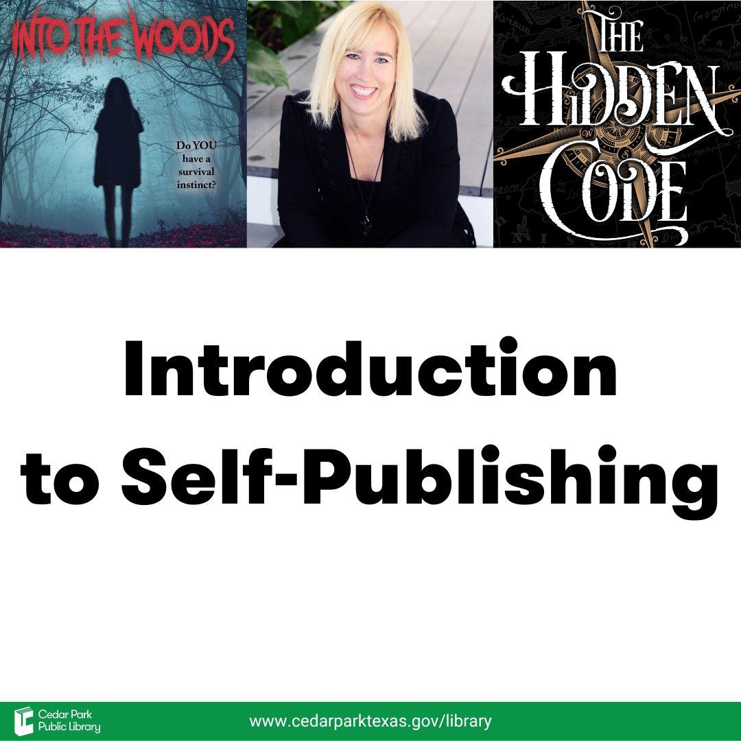 Text: Introduction to Self-Publishing. Photo of author P.J. Hoover Two book covers: The Hidden Code and Into the Woods