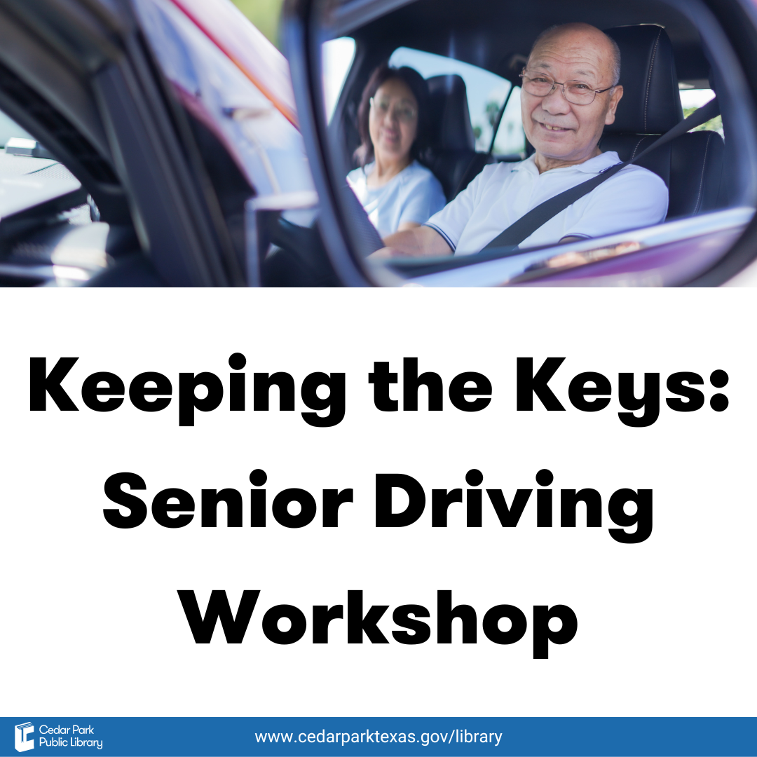 Older individual in a car driving and smiling with another individual in the passenger seat with text: Keeping the keys, senior driving workshop.