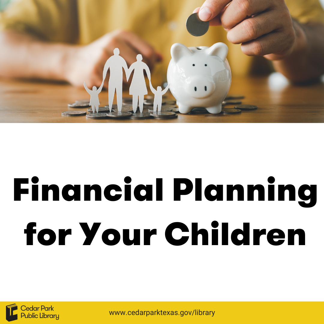 Child placing a coin into a piggy bank with a family paper cutout Text: Financial Planning for Your Children