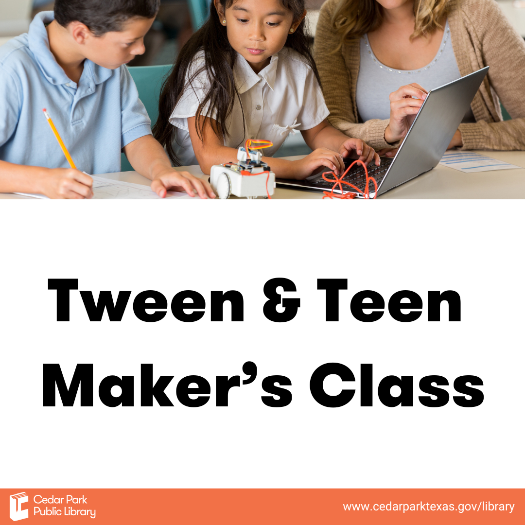 Tween and Teen Maker's Class