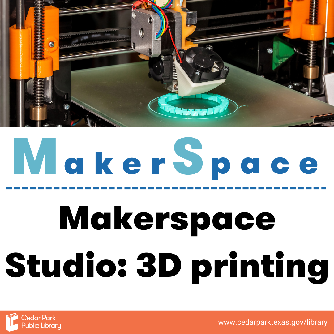 Text of Makerspace Studio: 3D printing with image of 3D printer printing.